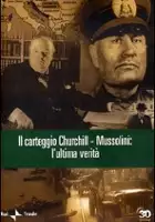 plakat filmu Il Carteggio Churchill. Mussolini: l'ultima verità