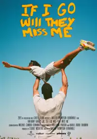 Plakat filmu If I Go Will They Miss Me