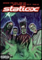 plakat filmu Static-X: Where The Hell Are We And What Day Is It