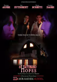 Plakat filmu Shattered Hopes: The True Story of the Amityville Murders - Part II: Mob, Mayhem, Murder