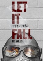 plakat filmu Let It Fall: Los Angeles 1982-1992