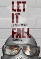 plakat filmu Let It Fall: Los Angeles 1982-1992