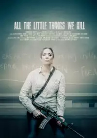 Plakat filmu All the Little Things We Kill