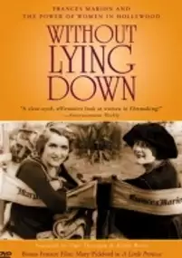 Plakat filmu Without Lying Down: Frances Marion and the Power of Women in Hollywood