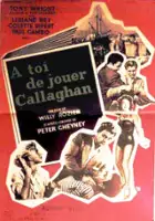 Willy Rozier / À toi de jouer... Callaghan!!!