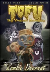 Plakat filmu Tofu the Vegan Zombie in Zombie Dearest
