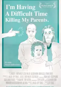 Plakat filmu I'm Having a Difficult Time Killing My Parents