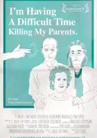 plakat filmu I'm Having a Difficult Time Killing My Parents