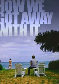 Plakat filmu How We Got Away with It