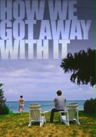 plakat filmu How We Got Away with It