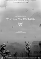 plakat filmu To Calm the Pig Inside