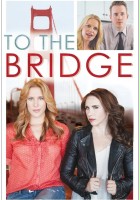 plakat filmu To the Bridge