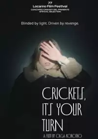 Plakat filmu Crickets, It's Your Turn