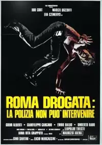 Plakat filmu Roma drogata: la polizia non può intervenire