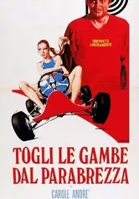 Plakat filmu Togli le gambe dal parabrezza