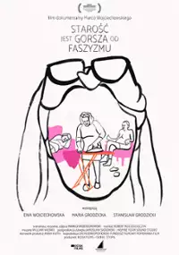 Plakat filmu Starość jest gorsza od faszyzmu