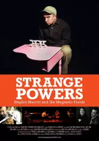 Plakat filmu Strange Powers: Stephin Merritt and the Magnetic Fields
