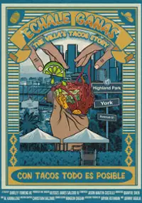 Plakat filmu Échale Ganas: The Villa's Taco Story