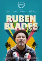 plakat filmu Ruben Blades Is Not My Name