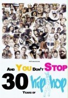 plakat filmu And You Don't Stop: 30 Years of Hip-Hop