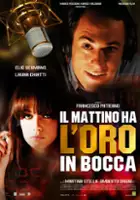 plakat filmu Il mattino ha l'oro in bocca