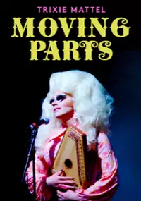 Plakat filmu Trixie Mattel: Moving Parts