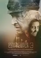 plakat filmu Ostatni ludzie Czarnobyla 3