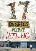 plakat filmu 17 Degrees Ain't Nothing