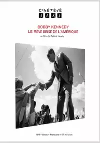 Plakat filmu Bobby Kennedy, le rêve brisé de l'Amérique
