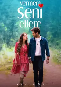 Plakat serialu Vermem Seni Ellere