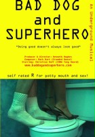 plakat filmu Bad Dog and Superhero