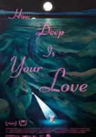 plakat filmu Jak głęboka jest twoja miłość?
