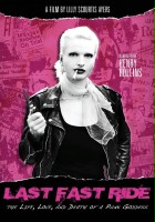 plakat filmu Last Fast Ride: The Life, Love and Death of a Punk Goddess