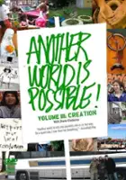 plakat filmu Another World Is Possible: Volume 3 - Creation