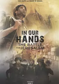Plakat filmu In Our Hands: The Battle for Jerusalem