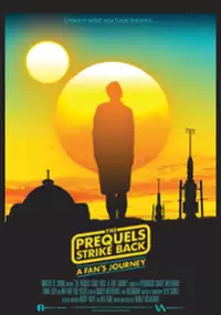 Plakat filmu The Prequels Strike Back: A Fan's Journey