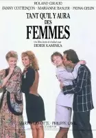 plakat filmu Tant qu'il y aura des femmes