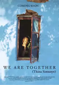 Plakat filmu We Are Together (Thina Simunye)