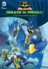 Batman Unlimited: Miasto w mroku