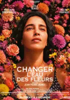 plakat filmu Changer l'eau des fleurs