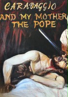 plakat filmu Caravaggio and My Mother the Pope