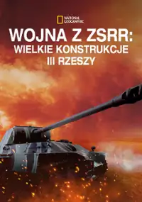 Plakat serialu Wojna z ZSRR. Wielkie konstrukcje III Rzeszy
