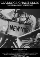 Nick Mazzolla / Fly First & Fight Afterward: The Life of Col. Clarence D. Chamberlin