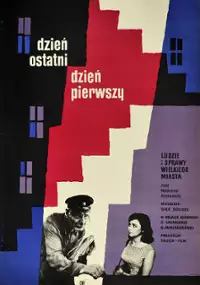 Plakat filmu Dzień ostatni, dzień pierwszy