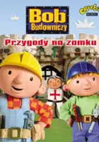 plakat filmu Bob Budowniczy: Przygody na zamku