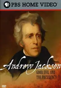 Plakat filmu Andrew Jackson: Good, Evil and the Presidency