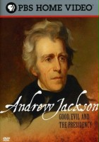 plakat filmu Andrew Jackson: Good, Evil and the Presidency