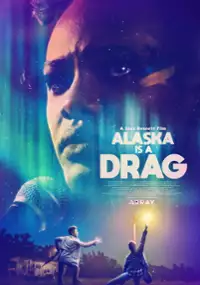 Plakat filmu Alaska Is a Drag