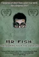 plakat filmuMr. Fish: Cartooning From The Deep End