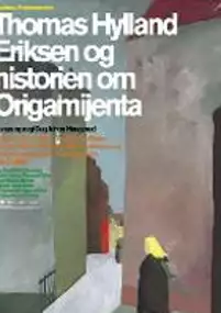 Plakat filmu Thomas Hylland Eriksen og historien om Origamijenta